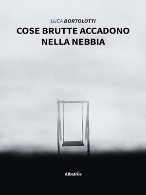 cover image of Cose brutte accadono nella nebbia